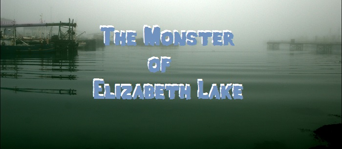 The Monster of Elizabeth Lake