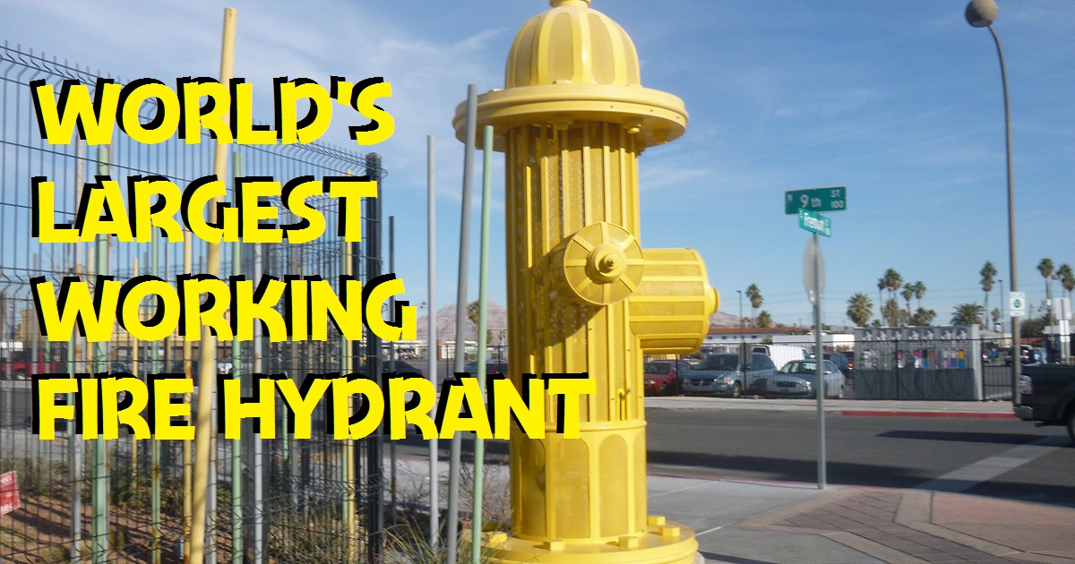 World's Largest Functioning Fire Hydrant Weird Nevada